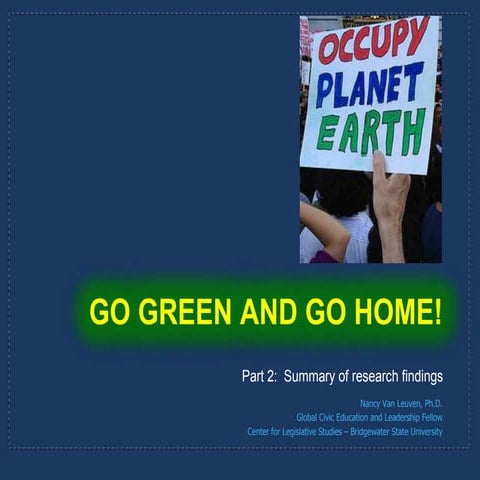 Go Green and Go Home:  Research Findings