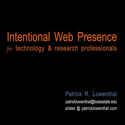 Intentional Web Presence for Research and Technology Professionals