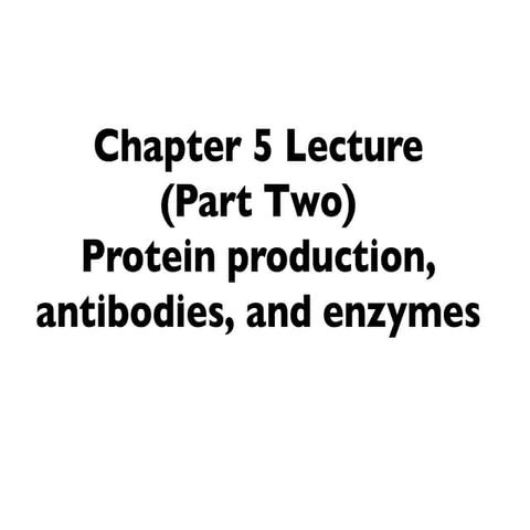 Biotechnology Chapter Five Lecture- Proteins (part b)