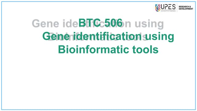 BTC 506 Gene Identification using Bioinformatic Tools-230302130331.pptx