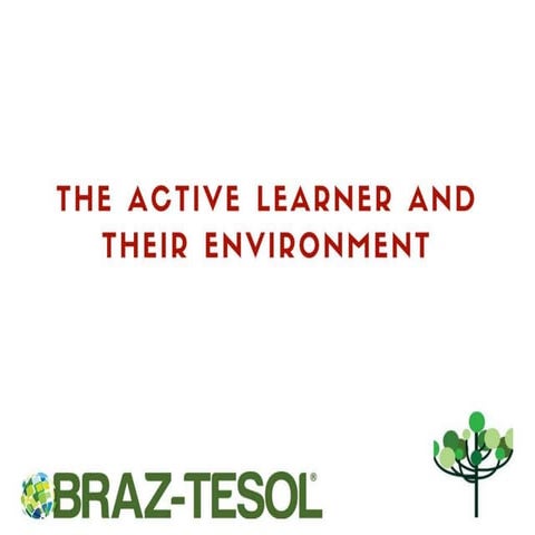 The Active Learner and their Environment