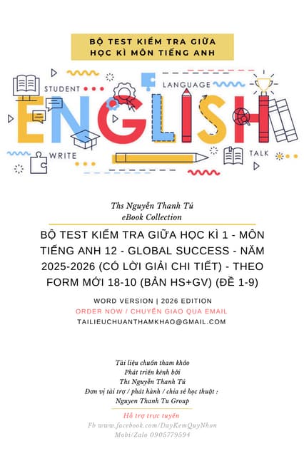 BỘ TEST KIỂM TRA GIỮA HỌC KÌ 1 - MÔN TIẾNG ANH 12 - GLOBAL SUCCESS - NĂM 2025-2026 (CÓ LỜI GIẢI CHI TIẾT) - THEO FORM MỚI 18-10 (BẢN HS+GV) (ĐỀ 1-9).pdf