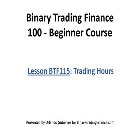 Lesson BTF115. Best Trading Hours for Binary Options Trading