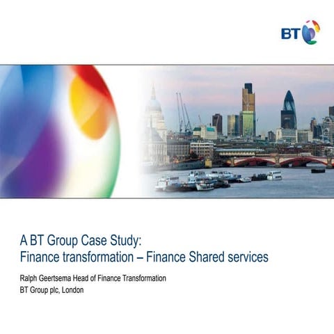 BT Finance Transformation   Finance Shared Service Final