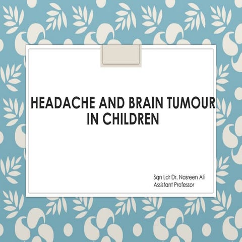 HEADACHE and Brain Tumour IN CHILDREN.ppt