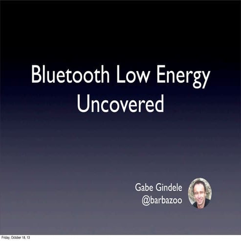 Bluetooth Low Energy Unveiled