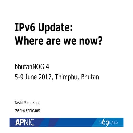 btNOG 4: IPv6 deployment - where are we now?