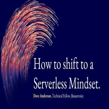 How to Shift to a Serverless Mindset