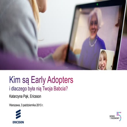 Kim są Early Adopters i dlaczego była nią Twoja Babcia?