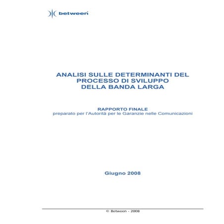 RAPPORTO AGCOM: Analisi sulle determinani del processo di sviluppo della banda larga
