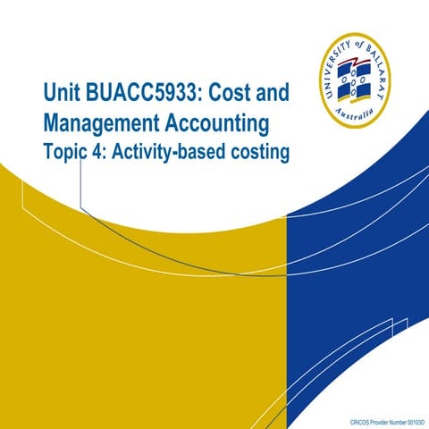 Cost and Management Accounting _____Topic  Activity-based costing