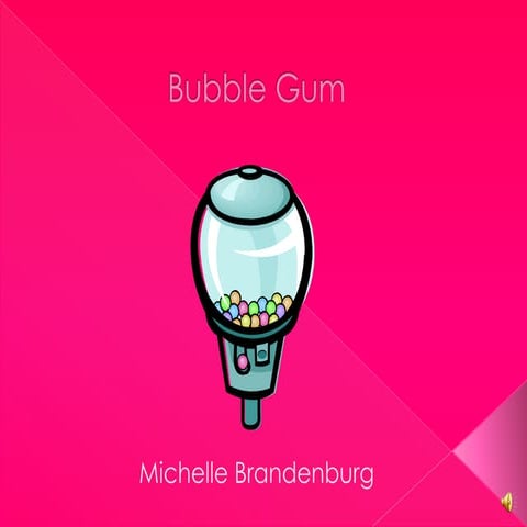 Bubble Gum