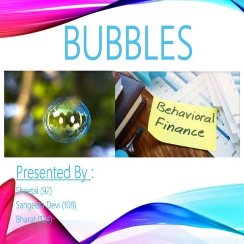 Bubbles ppt, behavioural finance