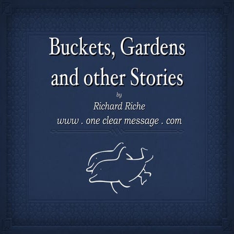 Buckets, gardens and other stories