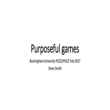 Buckingham Uni PGCE Feb 2017 Purposeful games