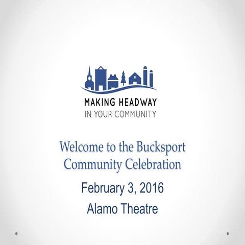 Making Headway in Your Community - Bucksport Closing Celebration, 2/3/16