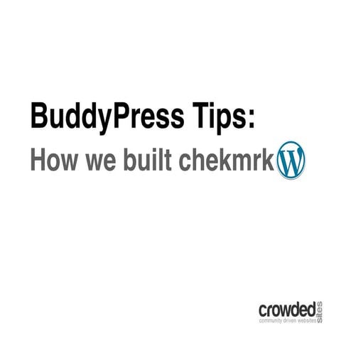 BuddyPress Tips: How We Built chekmrk