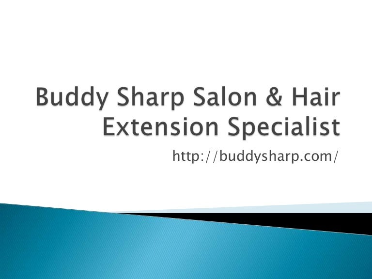 Buddy sharp salon DallasFt. Worth Hair Salon Hair Extension Spec…