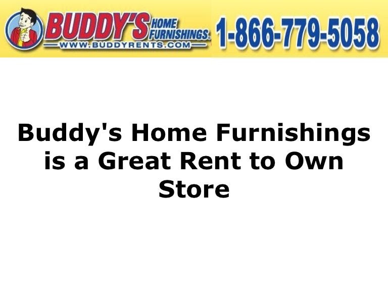Buddy's Home Furnishings is a Great Rent to Own Store