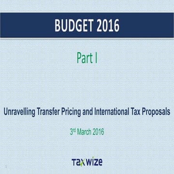 Budget 2016 Presentation - Part i (Transfer Pricing and International Tax)