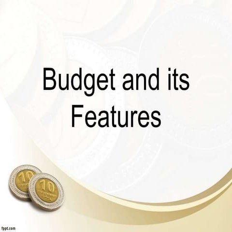 Budget and its features