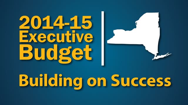 2014-2015 NYS EXECUTIVE BUDGET OVERVIEW