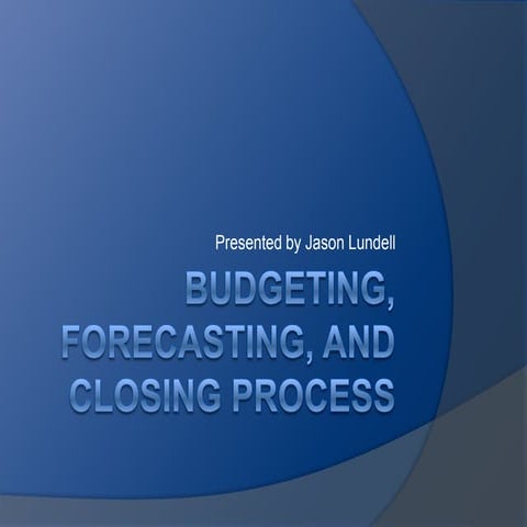 Budgeting, Forecasting, and Closing Process