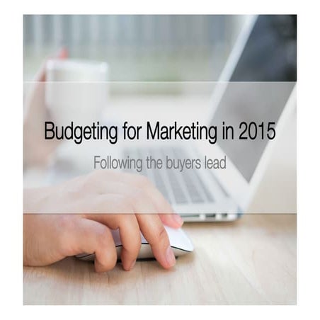 Budgeting for marketing in 2015  following the buyers lead