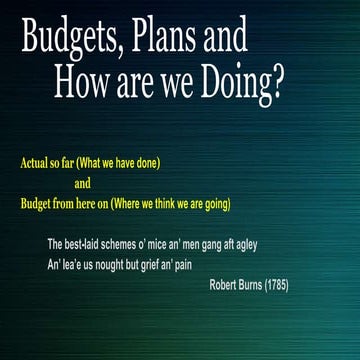 Budgets, Plans and How are we doing?