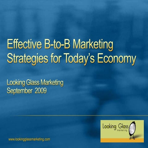 Top B-to-B Strategies for Marketing During Tough Economy
