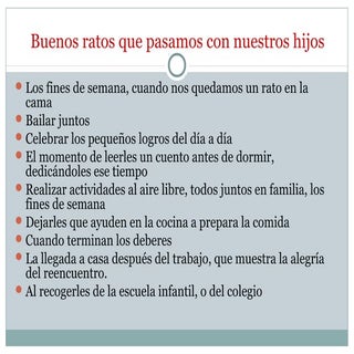Buenos ratos con los hijos.
