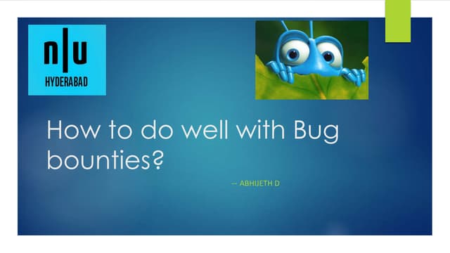 How to do well in Bug bounty programs. Presentation at @nullhyd by Abhijeth