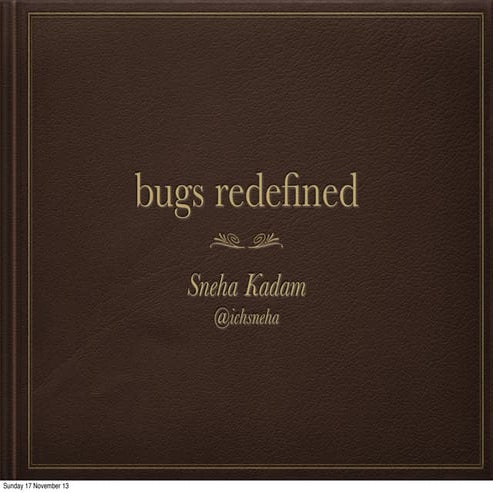 Bugs redefined