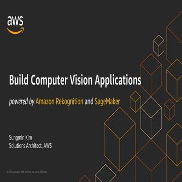 Build Computer Vision Applications with Amazon Rekognition and SageMaker