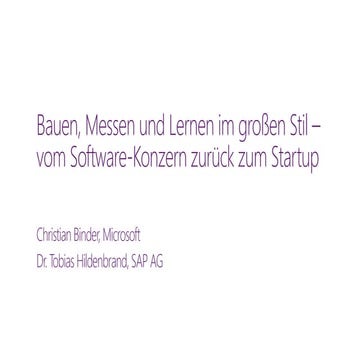 Build-Measure-Learn - What software enterprises can learn from startups - XP ...