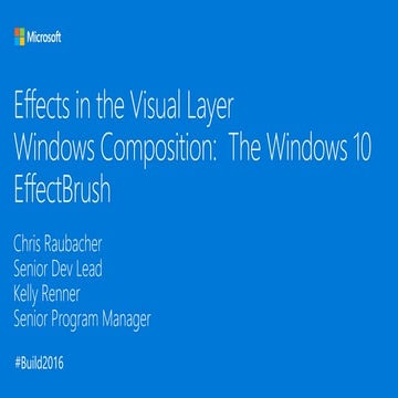 Build 2016 - P492 - The Power of the EffectBrush in Windows UI