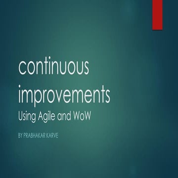 Build a culture of continuous improvement using agile and WoW