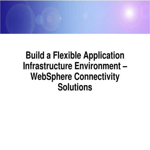 Build A Flexible Application Infrastructure Environment Web Sphere Connectivi...