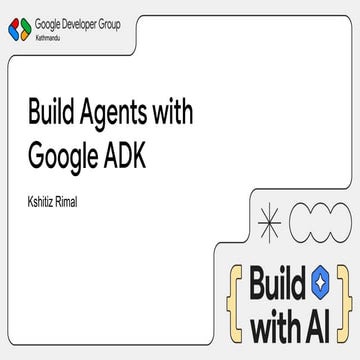Build Agents with Google ADK  Kshitiz Rimal.pdf