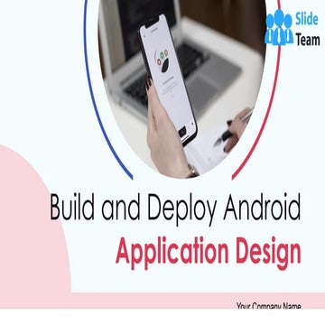 Build And Deploy Android Application Design Powerpoint Presentation ...