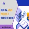 Build a SaaS Product Without Code | PDF