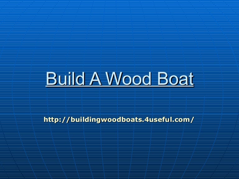 Build a wood boat