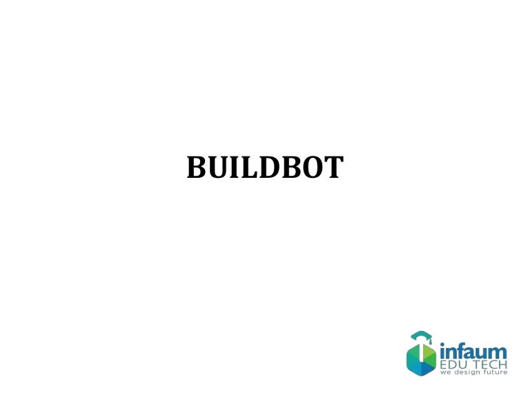 Continuous Integration using Buildbot