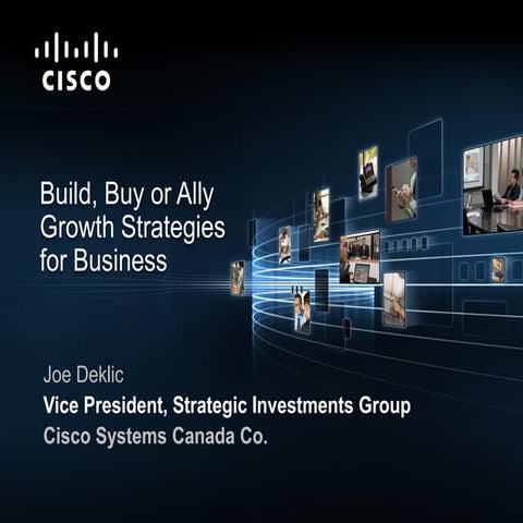 Build, Buy or Ally: Joe Deklic, Cisco Canada