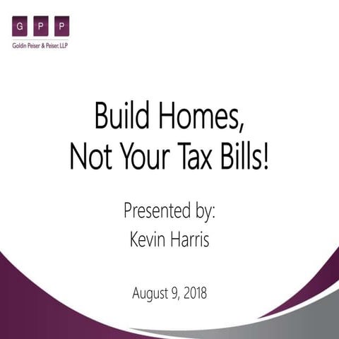 Build Homes, Not Your Tax Bills: How the new tax law impacts home builders