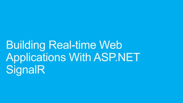 Building Realtime Web Applications With ASP.NET SignalR