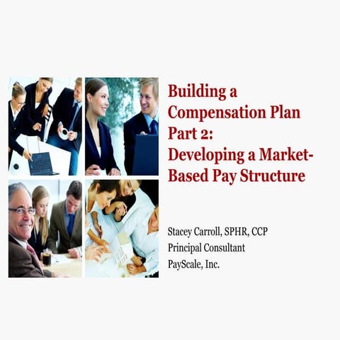 Building a Compensation Plan Part 2: Develop a Market-Based Pay Structure