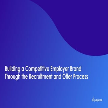 Webinar - Building a Competitive Employer Brand Through the Recruitment ...