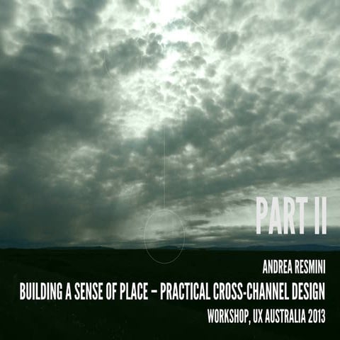 Building a Sense of Place across Channels - Part II