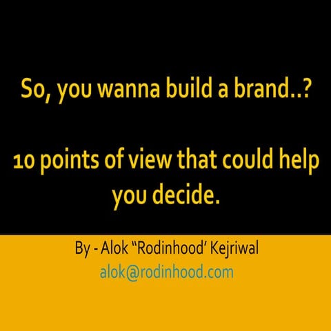 So, you wanna build a brand?